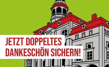 Illustration des Lüneburger Rathauses, davor Schriftzug "Jetzt doppeltes Dankeschön sichern!"